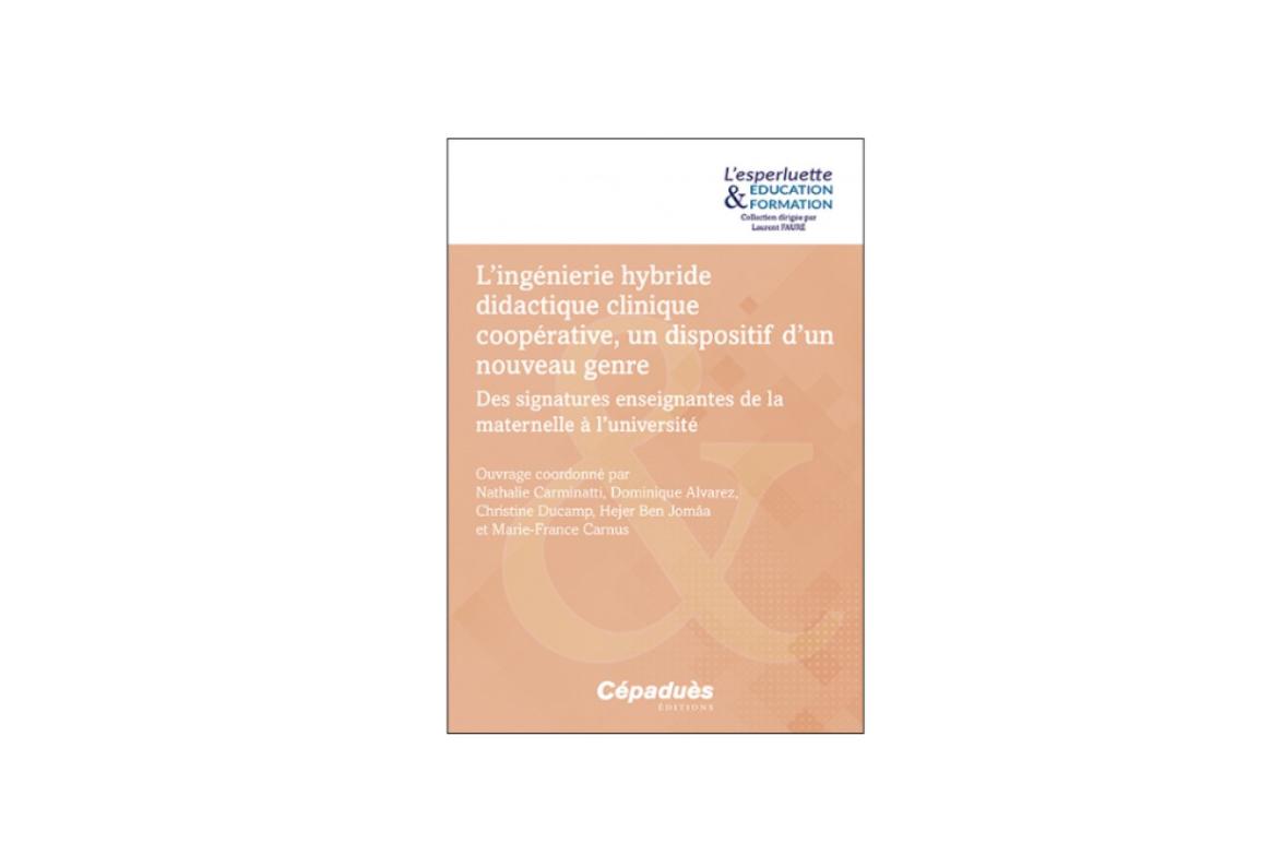 L’ingénierie hybride didactique clinique coopérative, un dispositif d’un nouveau genre